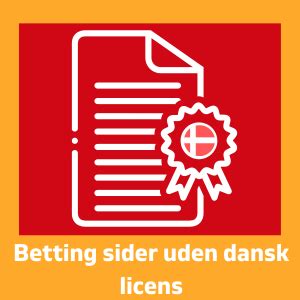 Betting sider uden dansk licens .
